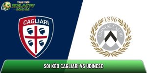 Soi kèo Cagliari vs Udinese, 20h00 ngày 09/05 – Serie A