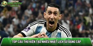 Top cầu thủ kiến tạo nhiều nhất lịch sử: Chân chuyền đẳng cấp